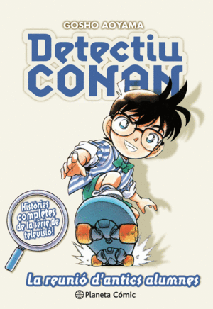 DETECTIU CONAN Nº09/10 LA REUNIO D ANTICS ALUMNES