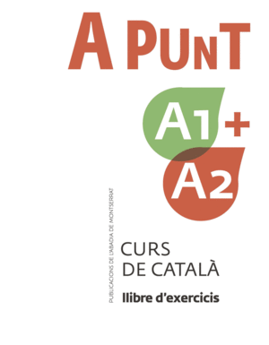 A PUNT A1+A2. CURS DE CATALÀ. LLIBRE D'EXERCICIS