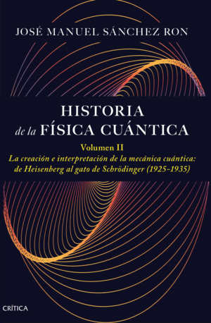 HISTORIA DE LA FISICA CUANTICA. VOLUMEN II