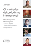 CINC MIRADES DEL PERIODISME INTERNACIONAL