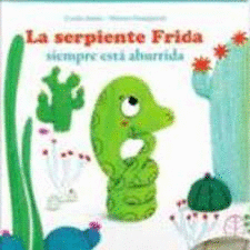 LA SERPIENTE FRIDA SIEMPRE ESTA ABURRIDA