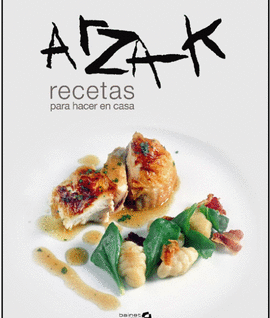 ARZAK RECETAS PARA HACER EN CASA