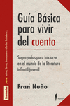 GUÍA BÁSICA PARA VIVIR DEL CUENTO