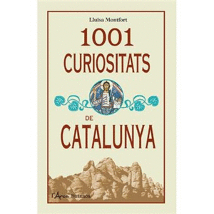 1001 CURIOSITATS DE CATALUNYA