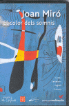 JOAN MIRÓ, EL COLOR DELS SOMNIS