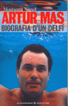 ARTUR MAS BIOGRAFIA D'UN DELFI