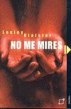 NO ME MIRES