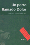 PERRO LLAMADO DOLOR,UN