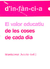 EL VALOR EDUCATIU DE LES COSES DE CADA DIA
