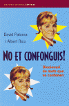 NO ET CONFONGIS!