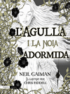 L'AGULLA I LA NOIA ADORMIDA