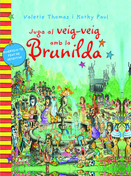 BRUIXA BRUNILDA. JUGA AL VEIG-VEIG AMB LA BRUNILDA