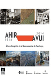ÀLBUM FOTOGRÀFIC DE LA MANCOMUNITAT DE CATALUNYA: AHIR-AVUI, 1914-2014