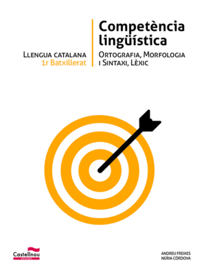 LLENGUA CATALANA 1R BATXILLERAT. COMPETÈNCIA LINGÜÍSTICA