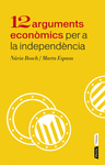12 ARGUMENTS ECONÒMICS PER A LA INDEPENDÈNCIA DE CATALUNYA