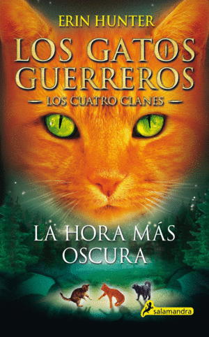 LA HORA MÁS OSCURA (LOS GATOS GUERREROS  LOS CUATRO CLANES 6)