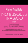 NO BUSQUES TRABAJO