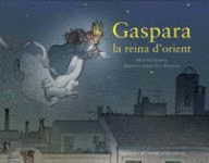 GASPARA, LA REINA D'ORIENT