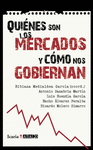 QUIENÉS SON LOS MERCADOS Y CÓMO NOS GOBIERNAN