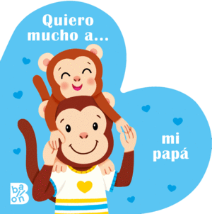 QUIERO MUCHO A… MI PAPÁ