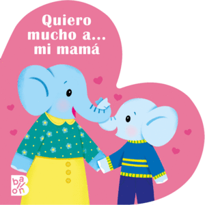 QUIERO MUCHO A… MI MAMÁ