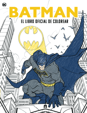 BATMAN - EL LIBRO OFICIAL DE COLOREAR