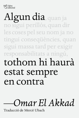 ALGUN DIA, TOTHOM HI HAURÀ ESTAT SEMPRE EN CONTRA