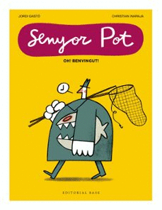 SENYOR POT · OH! BENVINGUT! 