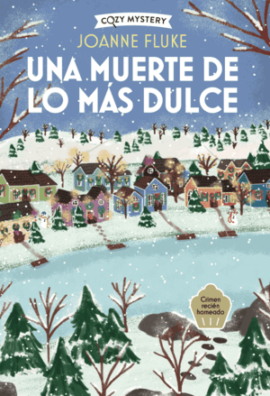 UNA MUERTE DE LO MÁS DULCE (COZY MYSTERY)