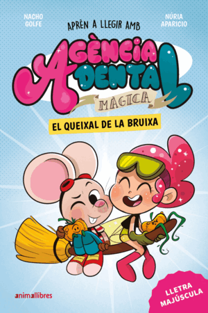 AGÈNCIA DENTAL MÀGICA 4. EL QUEIXAL DE LA BRUIXA