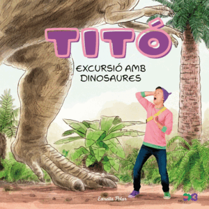 TITÓ. EXCURSIÓ AMB DINOSAURES