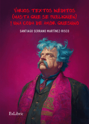 VARIOS TEXTOS INÉDITOS (HASTA QUE SE PUBLIQUEN) Y UNA CODA DE AMOR QUESUNO