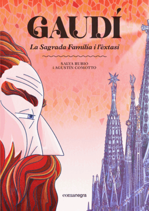 GAUDÍ. LA SAGRADA FAMÍLIA I L'ÈXTASI