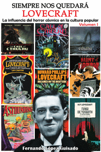 SIEMPRE NOS QUEDARÁ LOVECRAFT. LA INFLUENCIA DEL HORROR CÓSMICO E