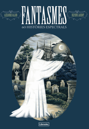 FANTASMES. 60 HISTÒRIES ESPECTRALS